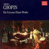 Chopin: Famous Piano Works Chopin: Famous Piano Works