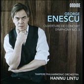 Enescu: Symphony No.3, Ouverture de Concert Enescu: Symphony No.3, Ouverture de Concert