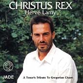 Christus Rex - A Tenor's Tribute to Gregorian Chant / Lamy