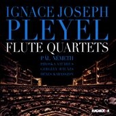 Ignace Joseph Pleyel: Flute Quartets Ignace Joseph Pleyel: Flute Quartets
