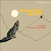 Howlin' Wolf/Moanin' in the Moonlight[716622]