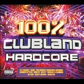 100% Clubland Hardcore  