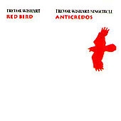 Wishart: Red Bird, Anticredos / Singcircle