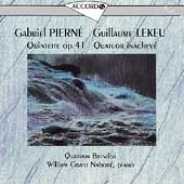 Pierne: Quintet in Three Parts;  Lekeu: Unfinished Quartet