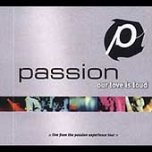 Passion: Our Love Is Loud [ECD]