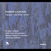 R.Lazkano: Hauskor, Ortzi Isilak, Ilunkor