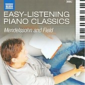Easy-Listening Piano Classics - Mendelssohn & Field