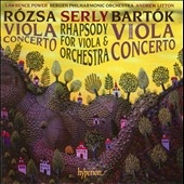 Rozsa: Viola Concerto Op.37; Bartok: Viola Concerto; T.Serly: Rhapsody for Viola & Orchestra