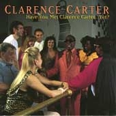 Have You Met Clarence Carter...Yet?