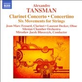 A.Tansman: Clarinet Concerto, Concertino, Six Movements for Strings