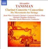 A.Tansman: Clarinet Concerto, Concertino, Six Movements for Strings A.Tansman: Clarinet Concerto, Concertino, Six Movements for Strings
