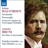Halvorsen: Sarabande, Passacaglia, Concert Caprice on Norwegian Melodies; Bruni: Six Duos Concertants Halvorsen: Sarabande, Passacaglia, Concert Caprice on Norwegian Melodies; Bruni: Six Duos Concertants
