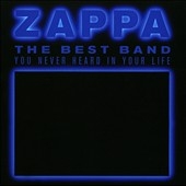 Frank Zappa/The Best Band You Never Heard In Your Life[0238812]
