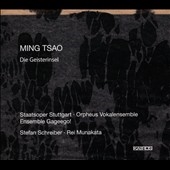 Ming Tsao: Die Geisterinsel, Serenade, If Ears were all that we needed... Ming Tsao: Die Geisterinsel, Serenade, If Ears were all that we needed...