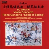Du Mingxin: Violin Concerto; Piano Concerto "Spirit of Spring"