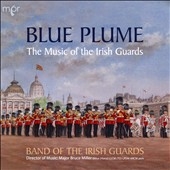 Blue Plume: The Music of the Irish Guards
