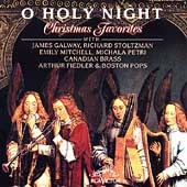 O Holy Night - Christmas Favorites / Galway, Stoltzman, etc O Holy Night - Christmas Favorites / Galway, Stoltzman, etc