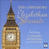Elizabethan Serenade - Classics of British Light Music