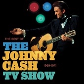 The Best Of The Johnny Cash TV Show 1969-1971