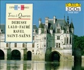 Trios & Quartets - Debussy, Lalo, Faure...
