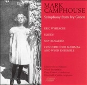 Camphouse: Symphony from Ivy Green;  Whitacre, Rosauro