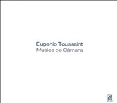 Eugenio Toussaint: Musica de Camara Eugenio Toussaint: Musica de Camara