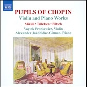 ƥץ˥/Pupils of Chopin - Violin &Piano Works - K.Mikuli, T.D.A.Tellefsen, C.Filtsch[8572460]