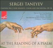 Taneyev: Cantata No.2 "At the Reading of Psalm" Op.36 Taneyev: Cantata No.2 "At the Reading of Psalm" Op.36