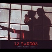 12 Tangos:Adios Buenos Aires