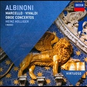 ハインツ・ホリガー/Albinoni： Oboe Concertos Op.9 No.2-No.3, No.8-No.9； Marcello： Oboe Concerto； Vivaldi： Oboe Concerto RV.446[4783609]
