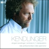 Kendlinger: Sinfonie No. 1 "Manipulation"