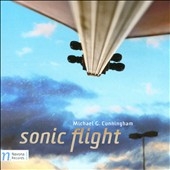 Michael G. Cunningham: Sonic Flight Michael G. Cunningham: Sonic Flight