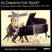 As Dreams Fall Apart - The Golden Age of Jewish Stage and Film Music 1925-55