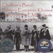 Chekhov's Band: Eastern European Klezmer Music from the EMI archives 1908-1913