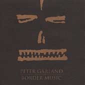 Border Music - Garland: Chamber Works Border Music - Garland: Chamber Works