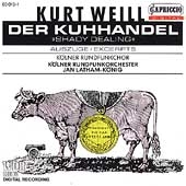 Weill: Der Kuhhandel / Lotham-Koenig, Peacock, Buechner Weill: Der Kuhhandel / Lotham-Koenig, Peacock, Buechner