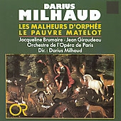 Milhaud: Les Malheurs d'Orphee, Le Pauvre Matelot Milhaud: Les Malheurs d'Orphee, Le Pauvre Matelot