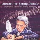 Gerald Jay Markoe/Mozart For Young Minds