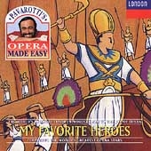 Pavarotti's Opera Made Easy - My Favorite Heroes