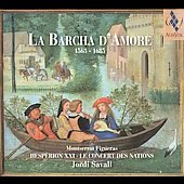 La Barcha d'Amore 1563-1685 / Jordi Savall, Hesperion XXI, Le Concert des Nations, etc