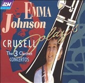 Emma Johnson plays Crussell - The 3 Clarinet Concertos