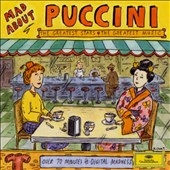 Mad About Puccini Mad About Puccini
