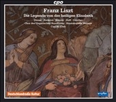 Liszt: The Legend of St Elizabeth / Carl St Clair(cond), Staatskapelle Weimar, Hungarian Radio Choir, etc