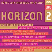 Horizon 2 - A Tribute to Olivier Messiaen / George Benjamin, Ingo Metzmacher, Royal Concertgebouw Orchestra