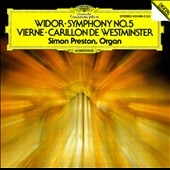 Widor: Symphony no 5; Vierne: Carillon de Westminster / Simon Preston
