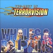 Whales And Dolphins (The Best Of Terrorvision)