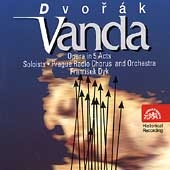 Dvorak: Vanda / Dyk, Prague RSO & Chorus