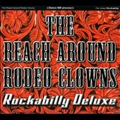 Reach Around Rodeo Clowns/Rockabilly Deluxe