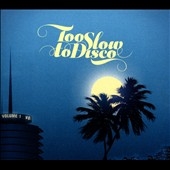 Too Slow to Disco 1