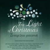 The Light of Christmas - Latvian Cantatas of the Christmas Season The Light of Christmas - Latvian Cantatas of the Christmas Season